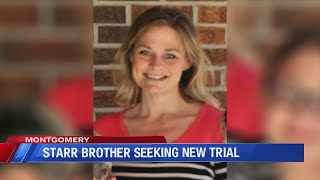 Starr brother seeking new trial