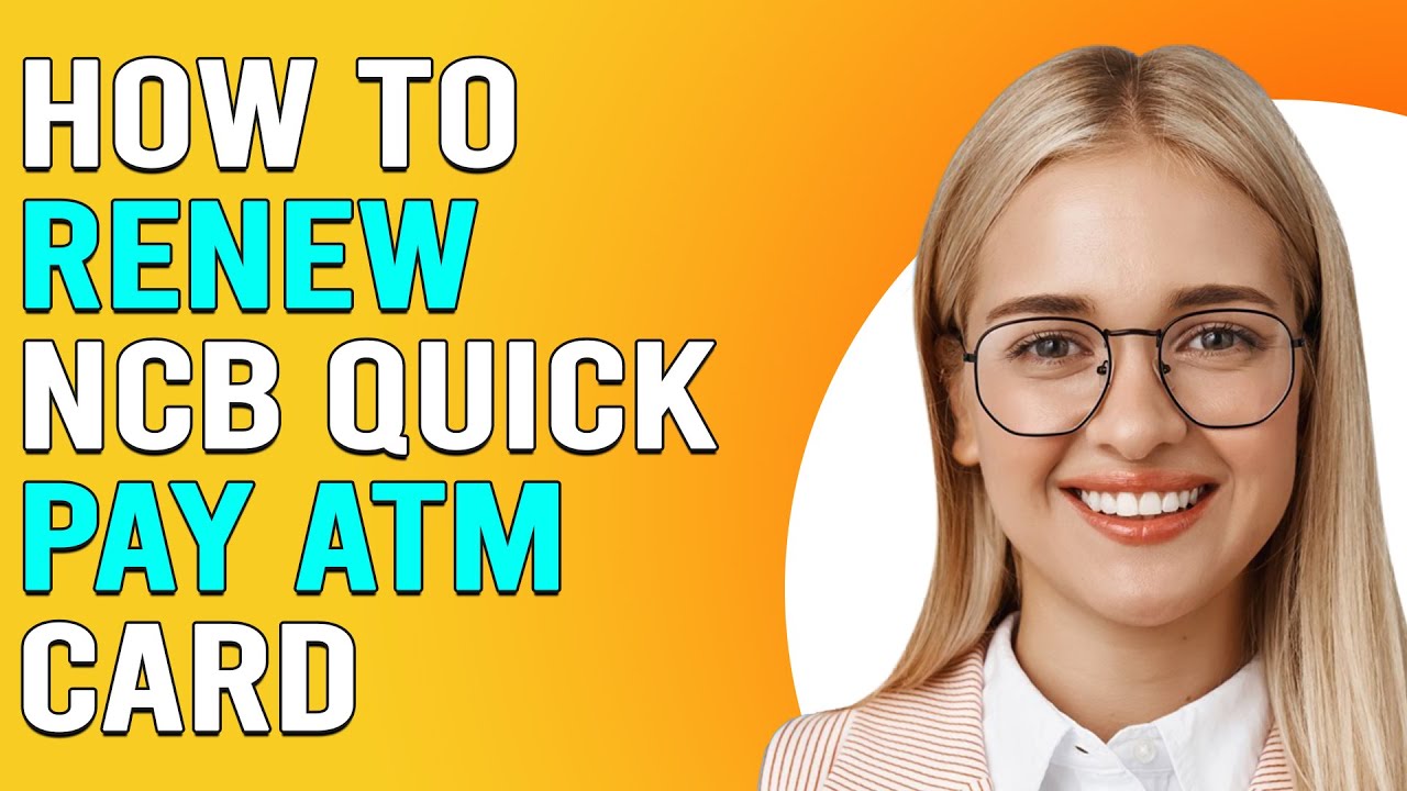 How To Renew NCB Quick Pay ATM Card How To Update NCB Quick Pay ATM how-to-renew-ncb-quick-pay-atm-card-how-to-update-ncb-quick-pay-atm