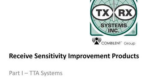 Receive Sensitivity Improvement Products Part I: TTA Systems