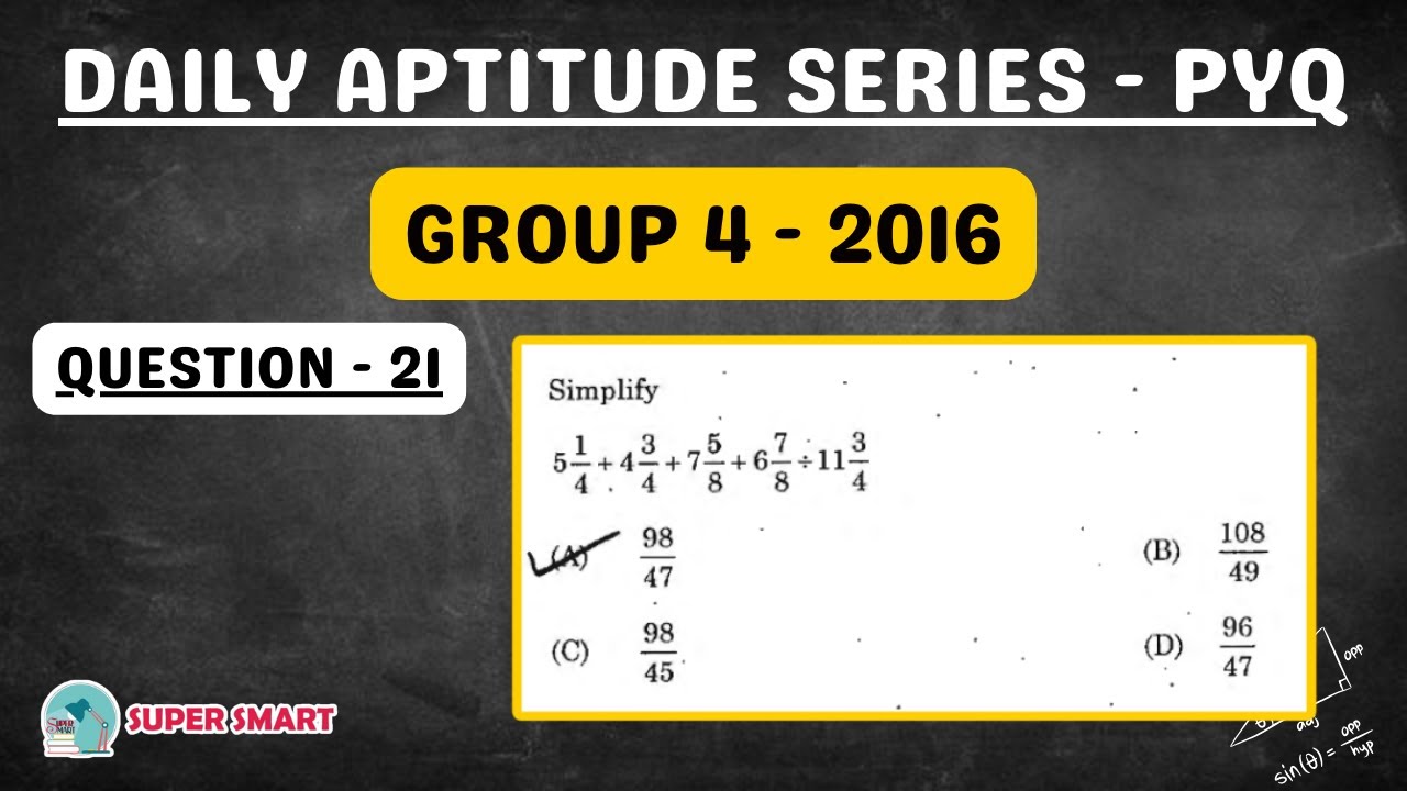 Simplify: 5 1/4 +| 4 3/4 + 7 5/8 + 6 7/8 % 11 3/4 Grp4 2016 QP Solution ...