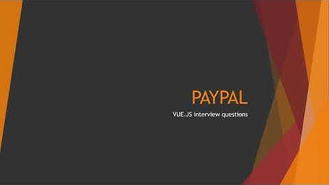 Paypal Vue Interview Questions