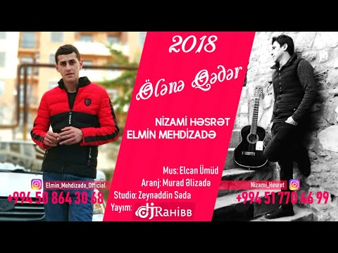 Elmin Mehdizade - Ölene Qeder 2019 ft. Nizami Hesret