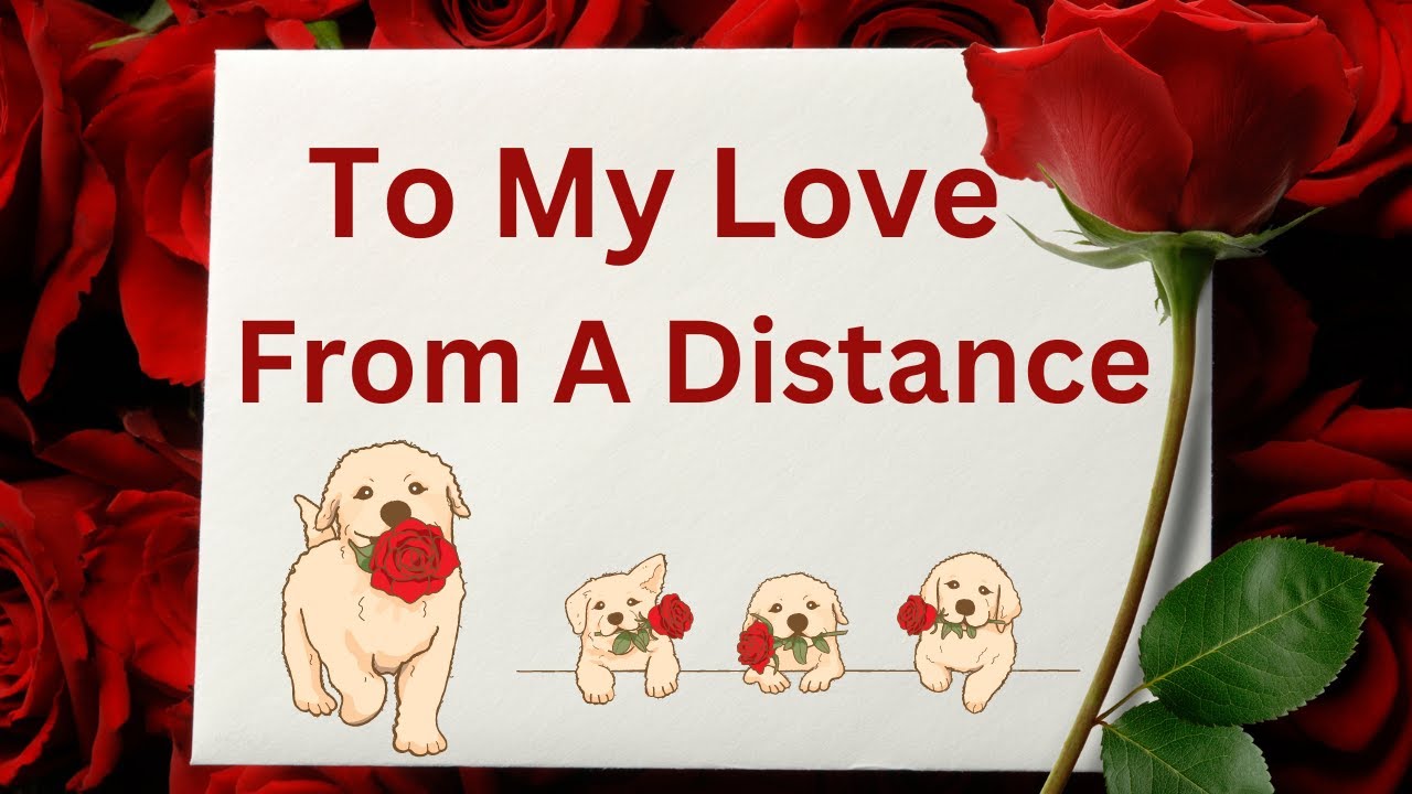 Love Letter To You From Faraway.....Long Distance Relationship