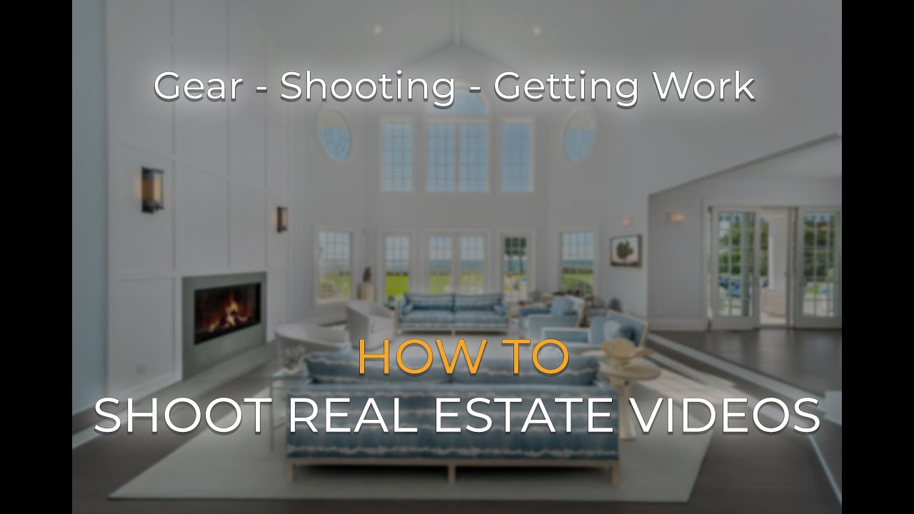 How To Shoot Real Estate Videos - Beginners - Gear | Settings ...