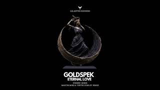 Goldspek - Eternal Love (Unseen. Remix)