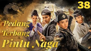 [Full] Pedang Terbang Pintu Naga EP 38 | Drama Populer Tiongkok 2022 | Drama Kolosal Tiongkok