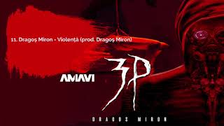 11. Dragos Miron - Violenta (prod. AMAVI)