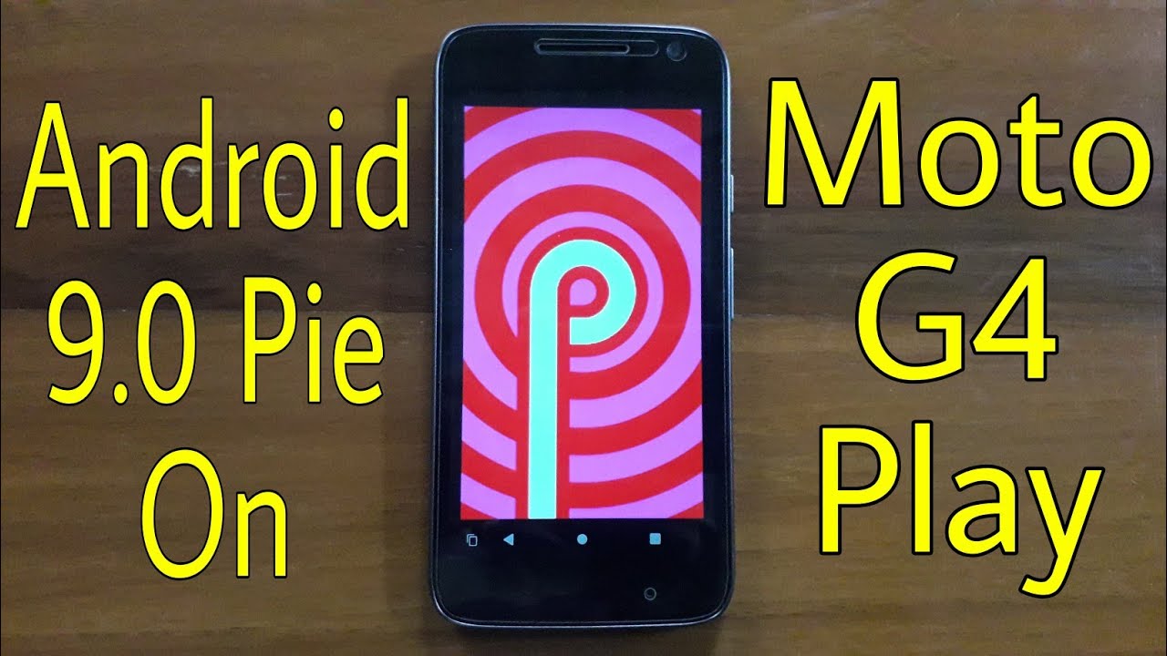 Android 9 Pie ROM Lineage 16 for Moto G4 Play(Harpia) 
