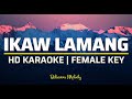 IKAW LAMANG - Rommel Guevara | KARAOKE - Female Key