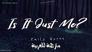 Is it just me ? - Emily burns  مترجمة للعربية