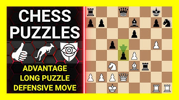 Chess Puzzles to Practice. Themes: Advantage, Long puzzle, Defensive move. Learn Chess