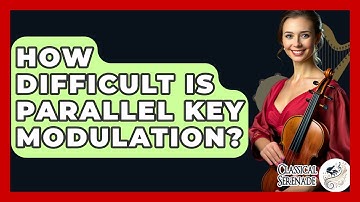 How Difficult Is Parallel Key Modulation? - Classical Serenade