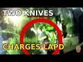 Man Charges LAPD Officers With Two Knives | Police Bodycam