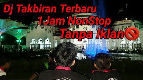 DJ TAKBIRAN FULL BASS ENAK DI DENGAR 1JAM NONSTOP NO IKLAN