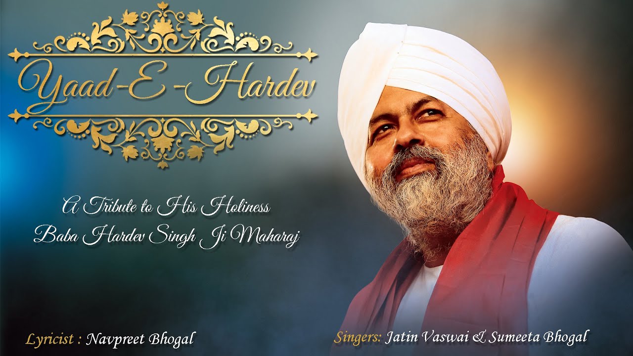 Yaad E Hardev  Tribute to His Holiness Baba Hardev Singh Ji Maharaj By Jatin VaswaniSumeeta Bhogal