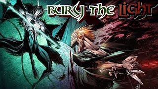 BLEACH AMV- Ichigo vs Ulquiorra - BURY THE LIGHT