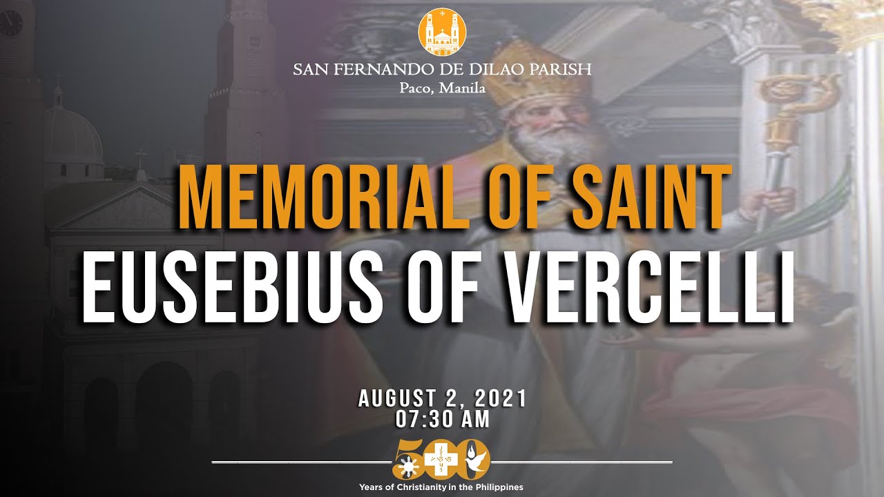 August 2, 2021 730 AM LIVE NOW Memorial of Saint Eusebius of
