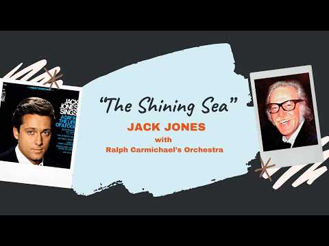 "The Shining Sea" - Jack Jones with Ralph Carmichael's Orchestra