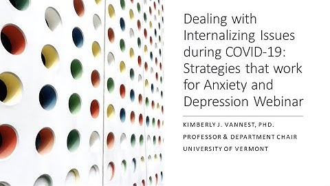 Dealing with Internalizing Issues during COVID-19: Strategies that work for Anxiety and Depression