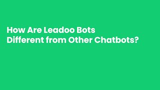 How Are Leadoo Bots Different from Other Chatbots