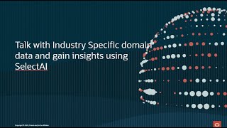 Talk with Industry-Specific Domain Data and Gain Insights Using SelectAI