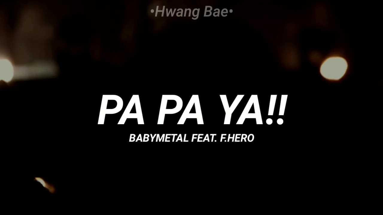 BABYMETAL (ベビーメタル) feat. F.HERO PA PA YA!! [Tradução] YouTube