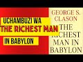 Uchambuzi Wa Kitabu Cha Tajiri Wa Babeli The Richest Man In Babylon Uchambuzi Wa Kitabu Cha Tajiri Wa Babeli The Richest Man In Babylon