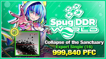 [DDR WORLD] Collapse of the Sanctuary (ESP-16) 999,860 PFC