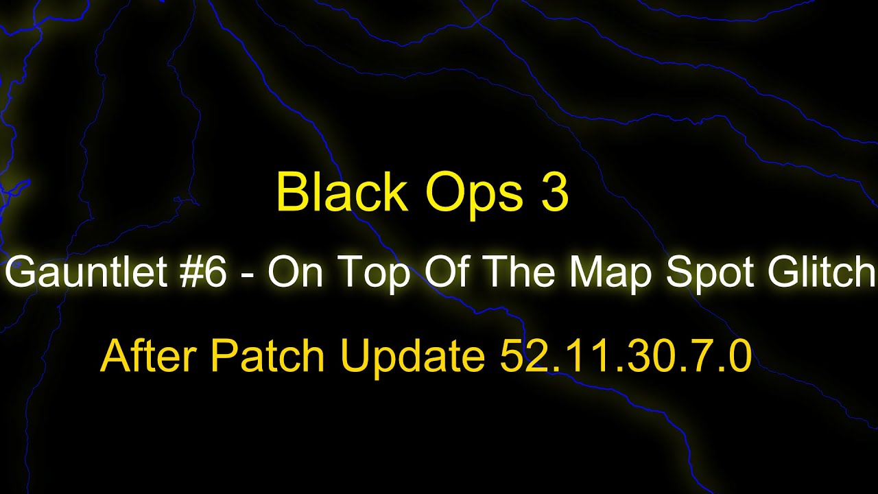 Black Ops 3 - Gauntlet #6 - On Top Of The Map Spot Glitch After Patch Update 52.11.30.7.0