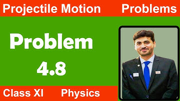 Chapter 4 Problems || Problem 4.8 || Projectile Motion || Class XI || Sindh Board