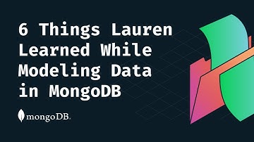 6 Things Lauren Learned While Modeling Data in MongoDB