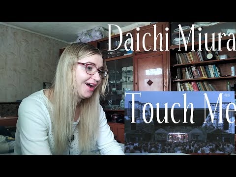 三浦大知 (Daichi Miura) - Touch Me |Live Reaction|
