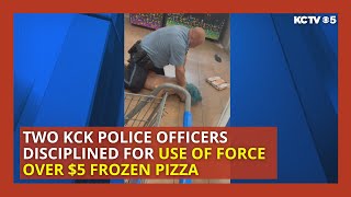 2 KCK police officers disciplined for use of force over $5 pizza