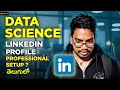 Building a Data Science LinkedIn Profile ela cheyyalo chuseyandi