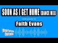 Faith Evans - Soon As I Get Home (Dance Mix) (Karaoke Version)