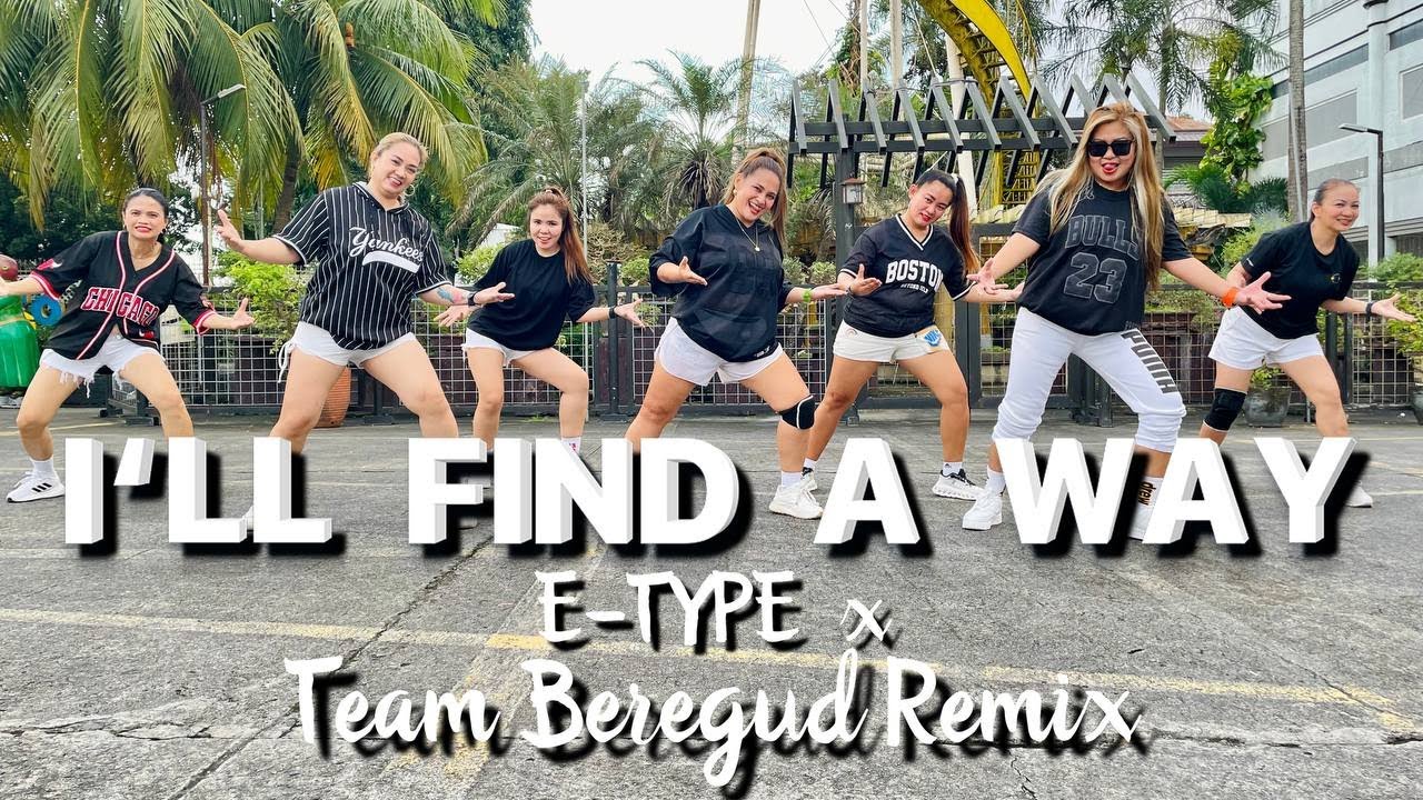 I'LL FIND THE WAY - E -TYPE X TEAM BEREGUD REMIX / TEAM BEREGUD DANCE FITNESS