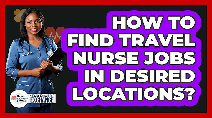 How To Find Travel Nurse Jobs In Desired Locations?