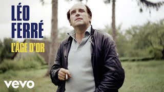 Léo Ferré - L'âge d'or (Audio Officiel)