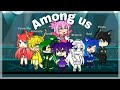 Among us {Zueira/Gacha}