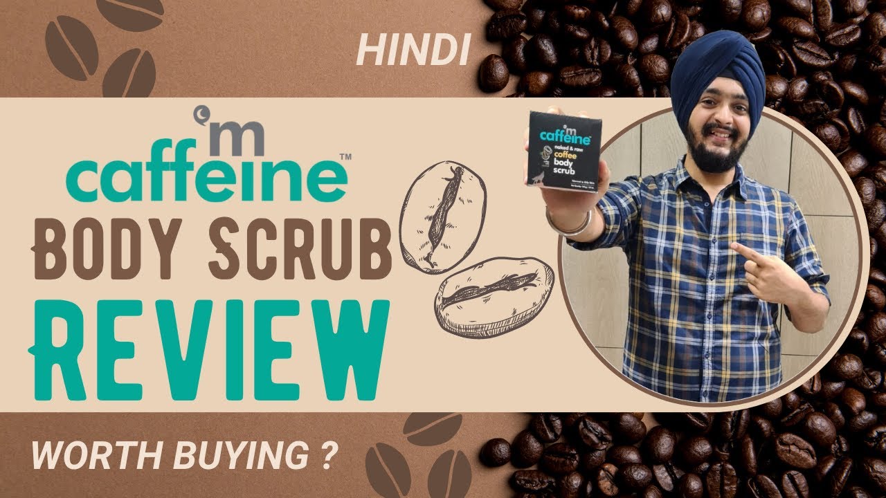 Everything You Need To Know About Mcaffeine Body Scrub Complete