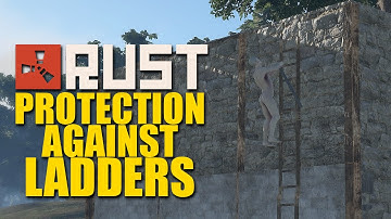 Rust For Dummies - "How To Protect Yourself From Raid Ladders"
