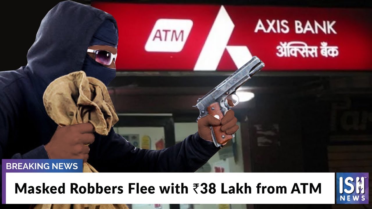 Masked Robbers Flee with Rs 38 Lakh from ATM