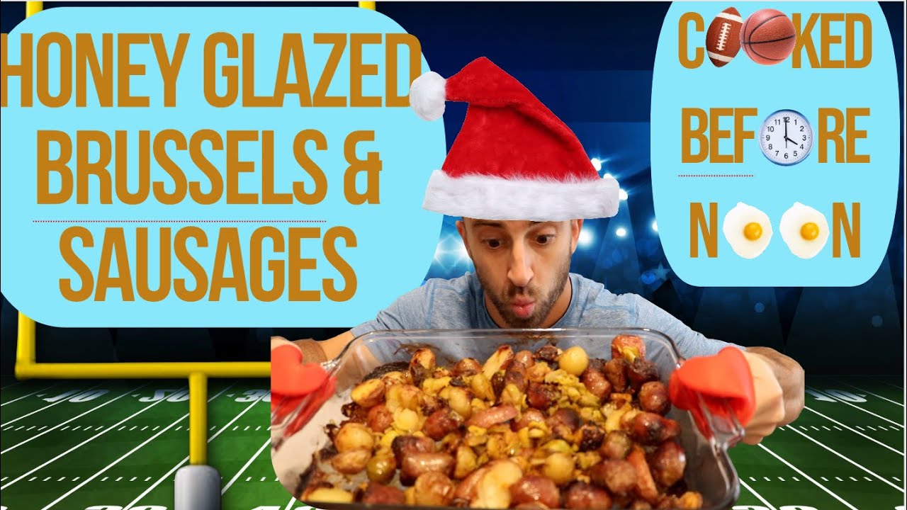 Honey Glazed Brussels & Sausages | Cooked Before Noon Ep. 17