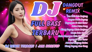 DJ Dangdut Remix Full Bass 2025 🎶 Full Album Lagu Viral TikTok Terbaru | DJ X PRO