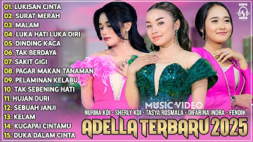 OM ADELLA TERBARU 2025 | NURMA KDI - TASYA ROSMALA - SHERLY KDI - DIFARINA INDRA - FENDIK