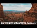 Sunrise Hike to Cathedral Rock - Sedona Arizona