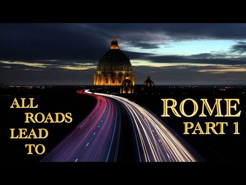 all-roads-lead-to-rome---part-1