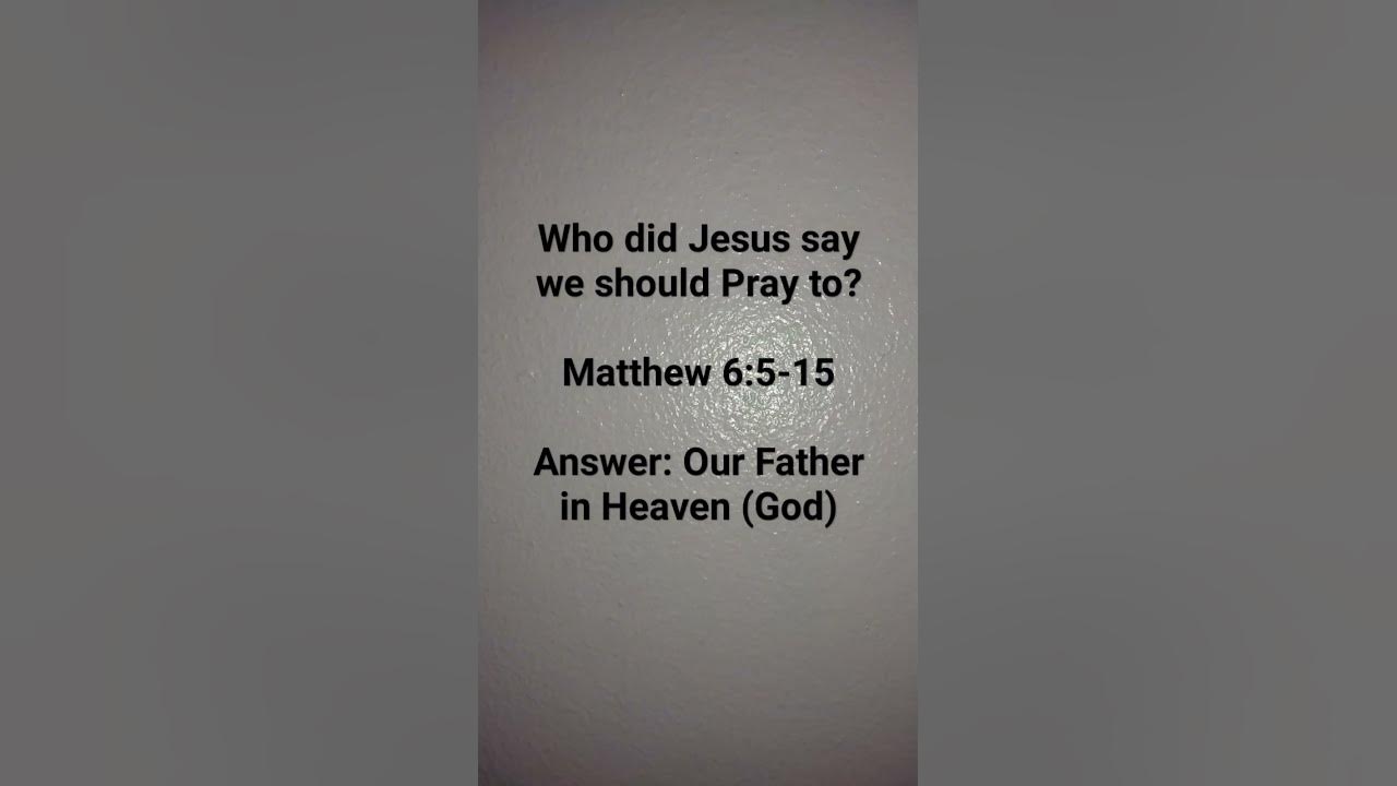 Who Did Jesus Say We Should Pray To bible catholicchurch who-did-jesus-say-we-should-pray-to-bible-catholicchurch