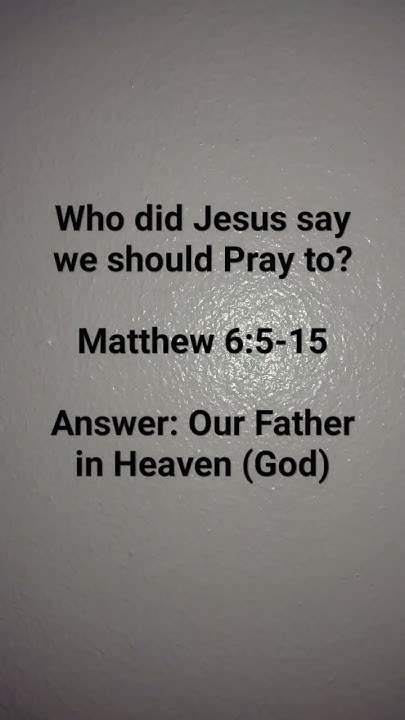 who-did-jesus-say-we-should-pray-to-bible-catholicchurch