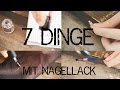 7 Dinge, die man mit Nagellack machen kann